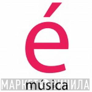é música - Винил CD и Кассеты лейбла é música на сайте МаркетВинила