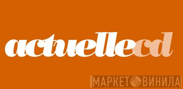 www.actuellecd.com - Винил CD и Кассеты лейбла www.actuellecd.com на сайте МаркетВинила